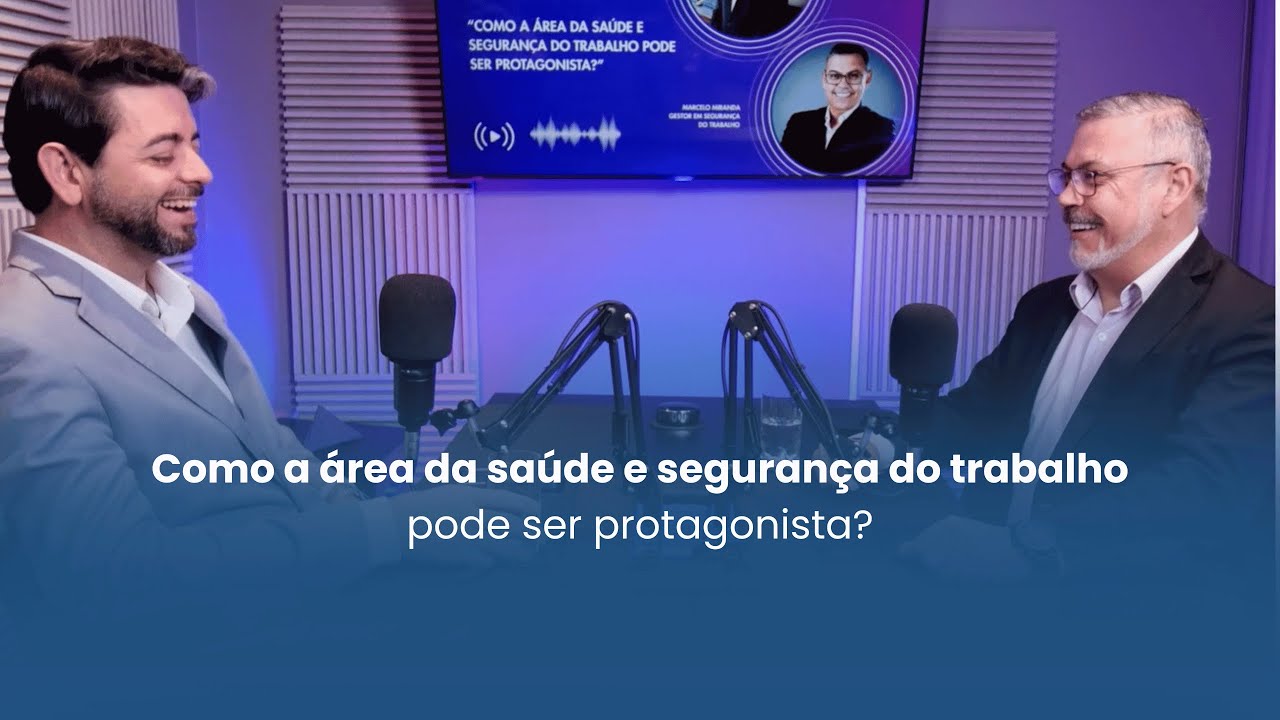 Podcast GWCast #7 - Como a área da saúde e segurança do trabalho pode ser protagonista?