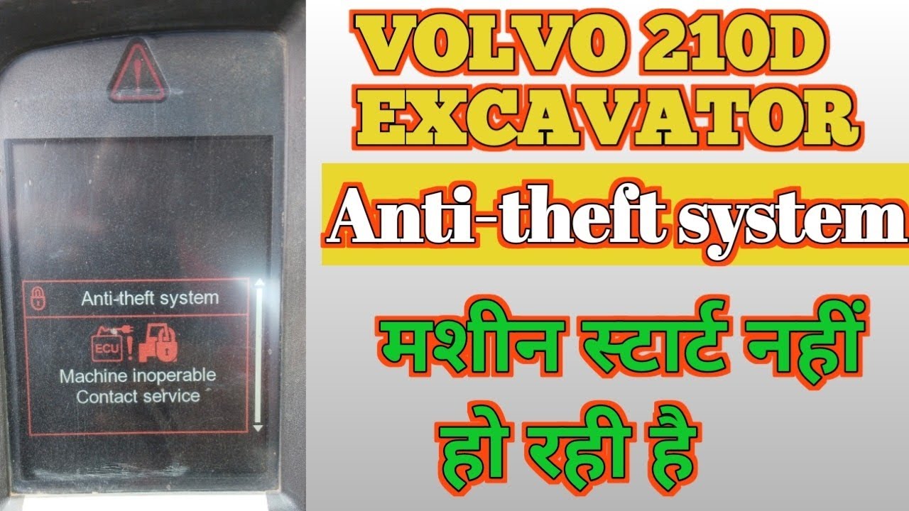 Volvo excavator 210D Anti theft system,machine inoperable contact service problem kaise thik karen,