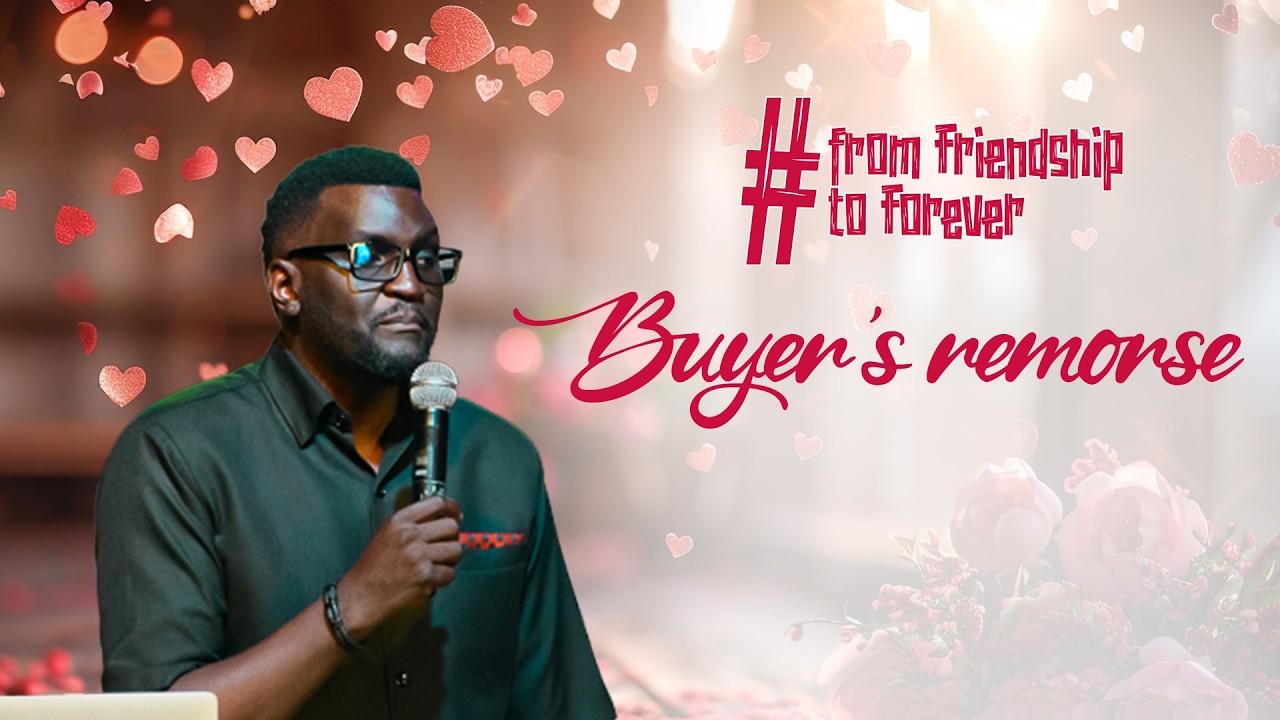 FROM FRIENDSHIP TO FOREVER | 3. BUYERS REMORSE