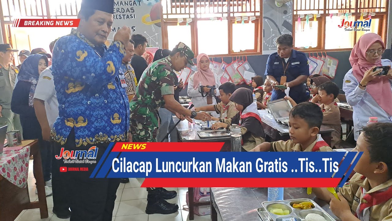 JOURNAL : Cilacap Luncurkan Makan Gratis.. Tis ..Tis | Cilacap Terkini.