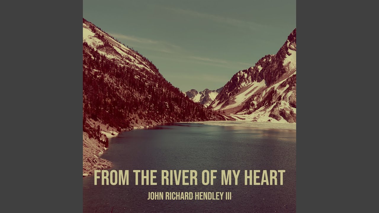 From the River of My Heart