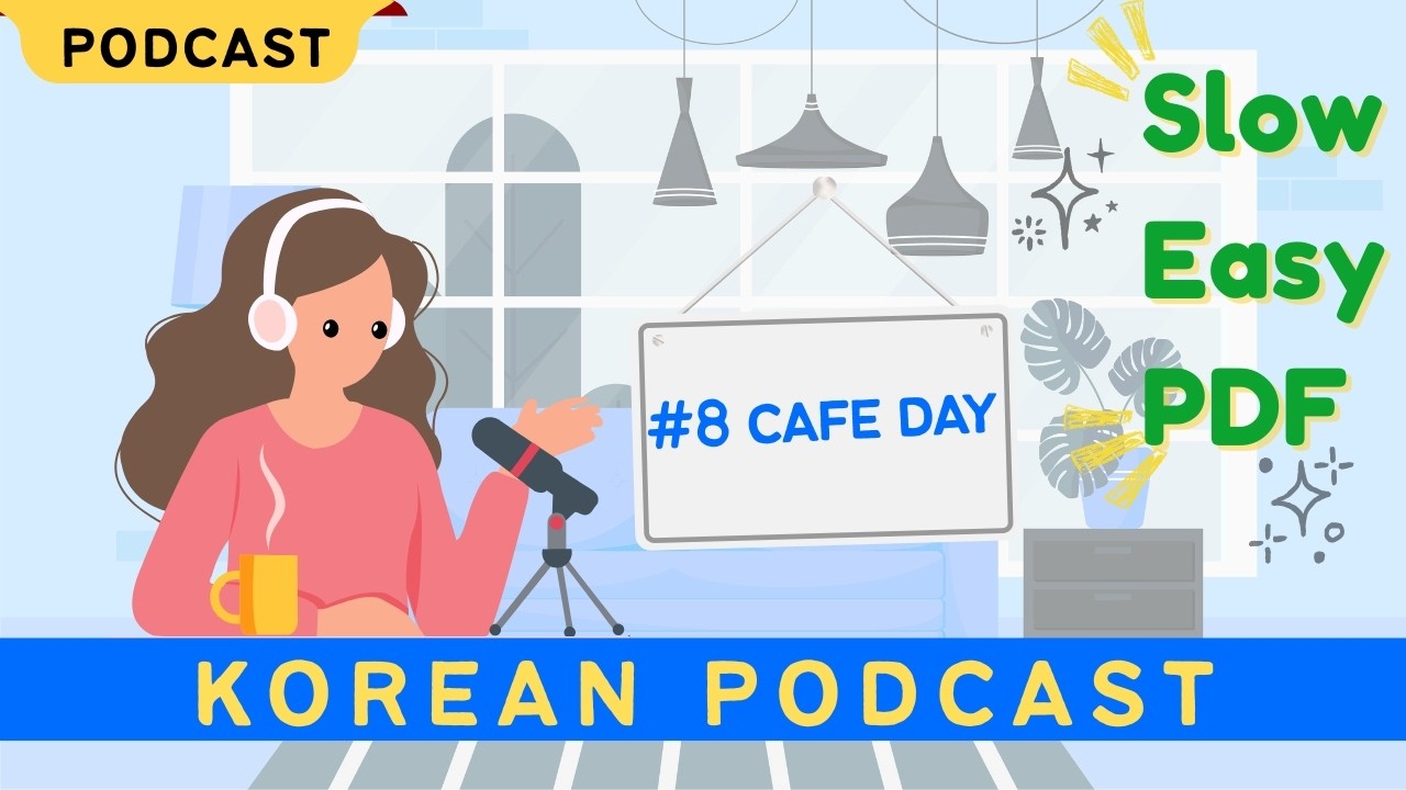 Korean Podcast #8 Cafe Day | Slow & Easy Korean Listening for Beginners + PDF