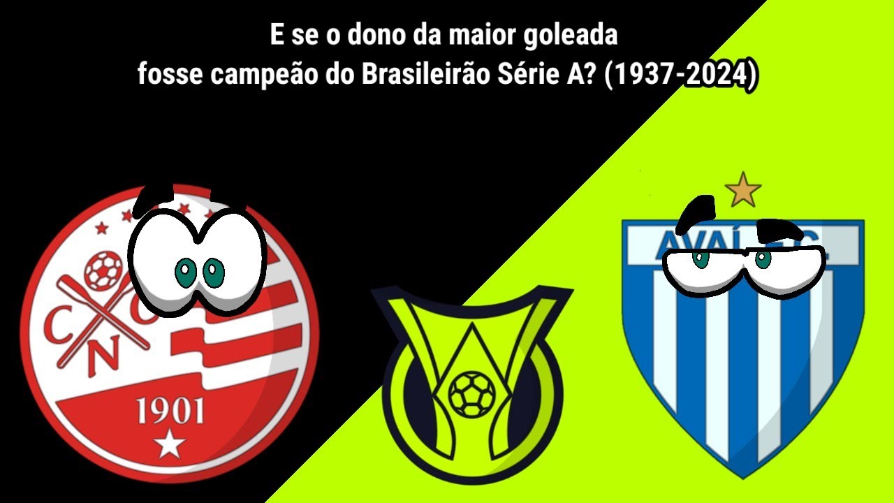 E se o dono da maior goleada fosse campeão da Série A? (1937 - 2024)