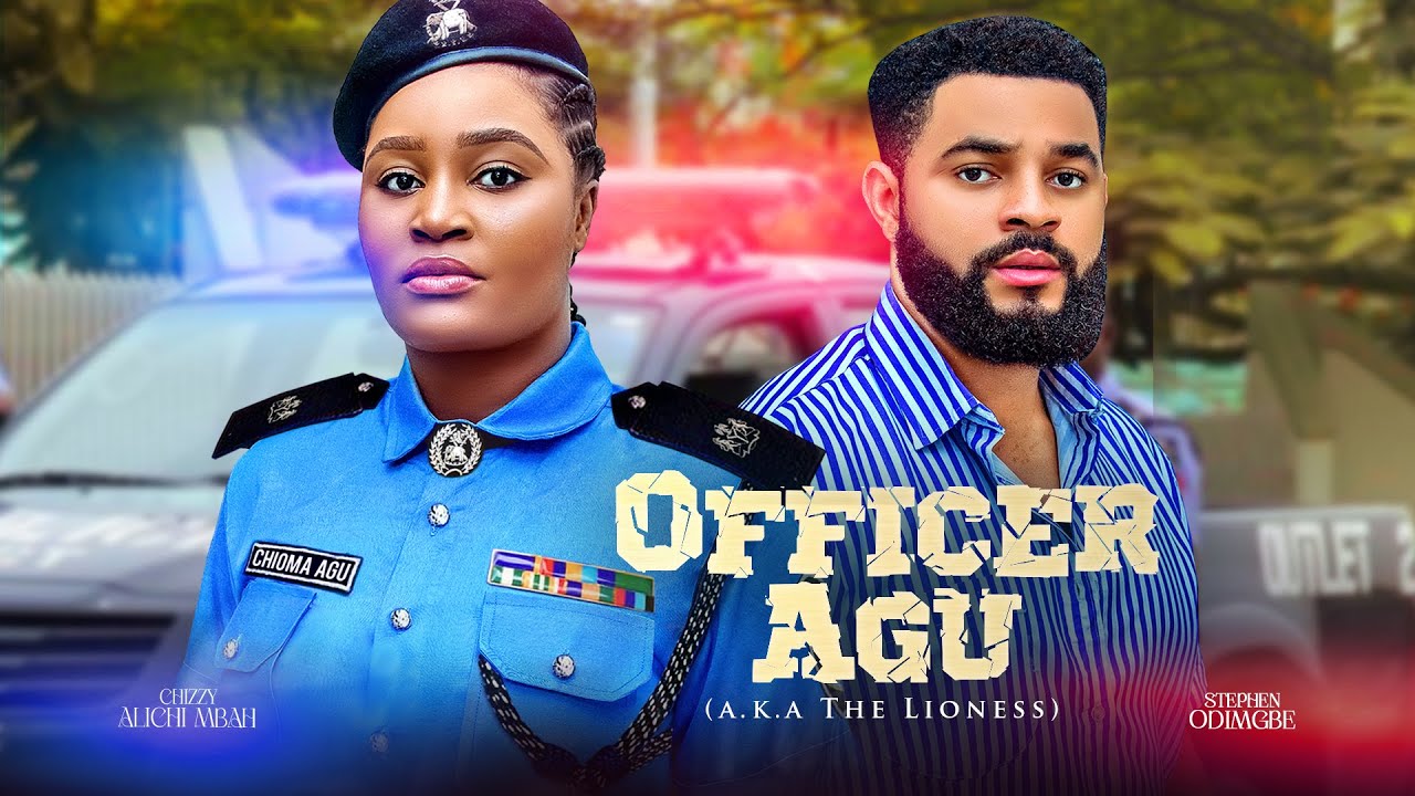 OFFICER AGU - Chizzy Alichi-Mbah, Stephen Odimgbe, 2024 Latest Nigerian Movies