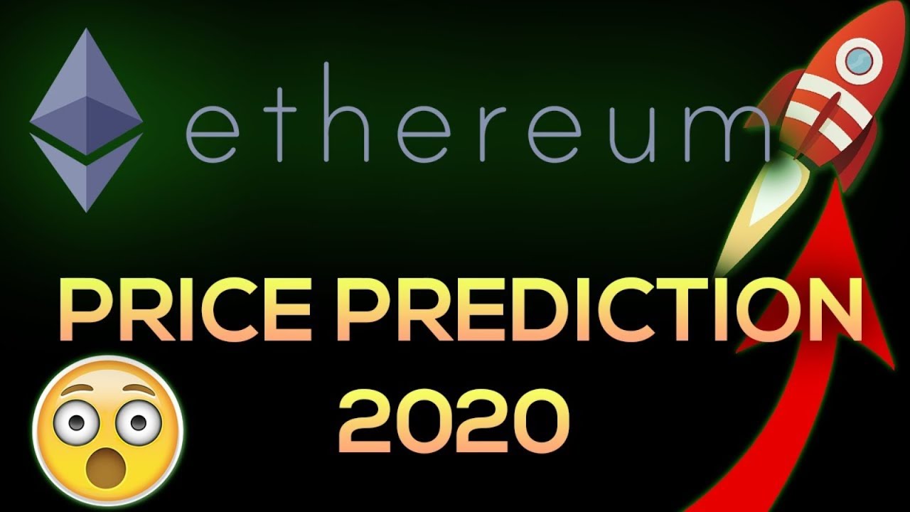 Ethereum 2020 price prediction | ethereum price 2020