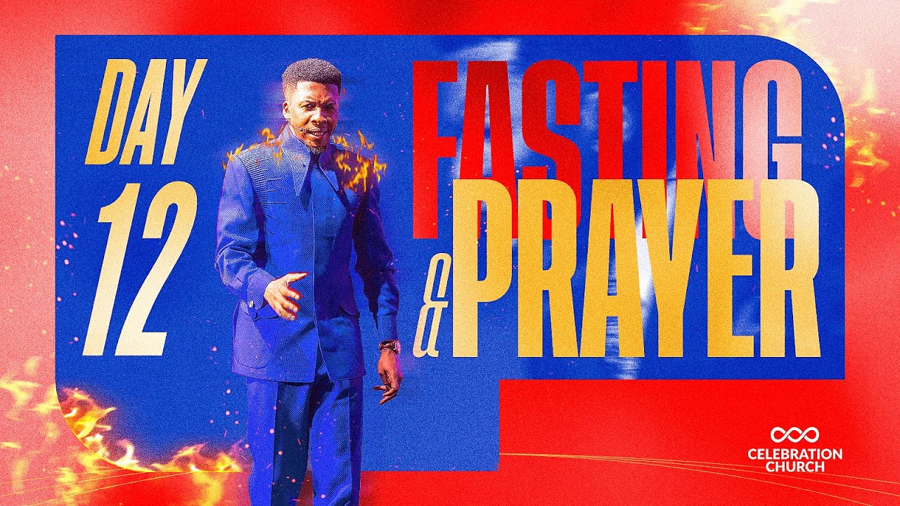 DAY 12: FASTING AND PRAYER | 27TH JANUARY 2026 | CELEBRATION CHURCH INTL
