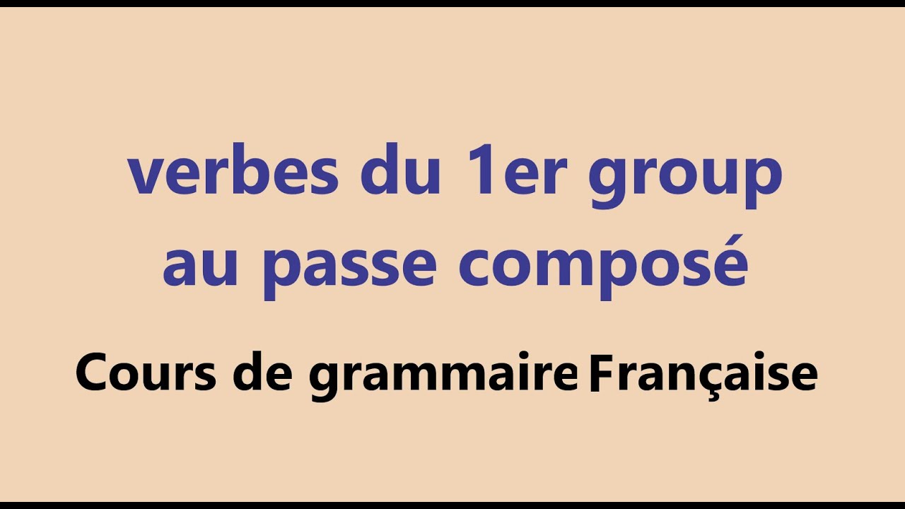 تصريف الأفعال في الزمن الماضي في اللغة الفرنسية  passé composé
