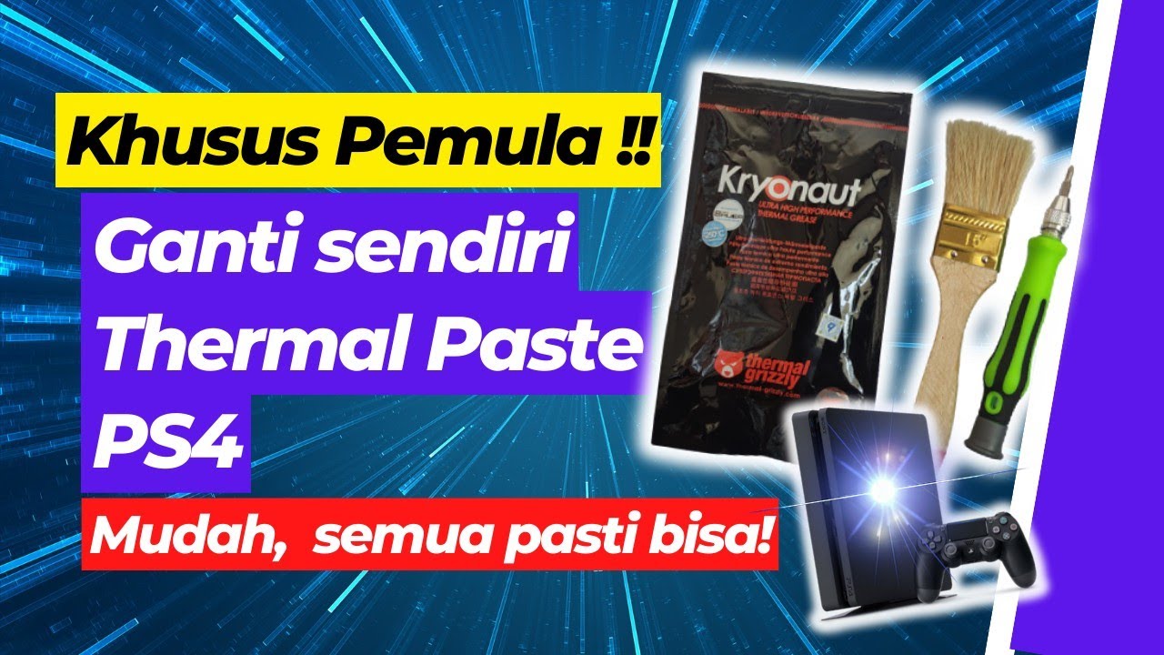 Tutorial Lengkap Ganti Thermal Paste PS4 Sendiri - Mudan dan Cepat