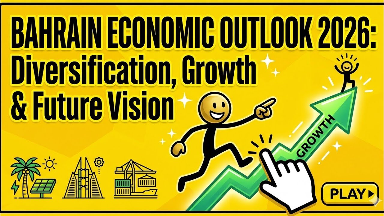 Bahrain Economic Outlook 2026: Diversification, Growth & Future Vision 