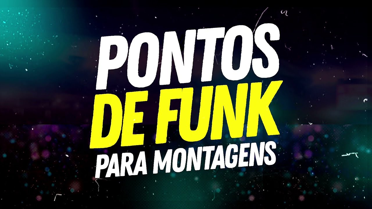 PACK PONTOS DE FUNK PARA MONTAGENS