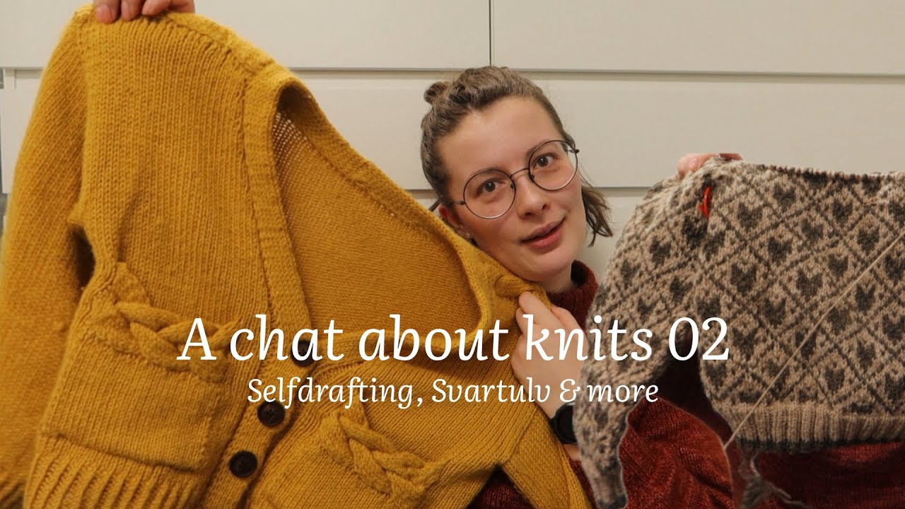 A chat about knits 02 - selfdrafted knits, Svartulv & more