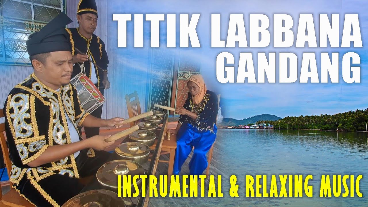 TAGUNGGU TITIK LABBANA GANDANG RELAXING INSTRUMENTAL BAJAU  TRADITIONAL MUSIC
