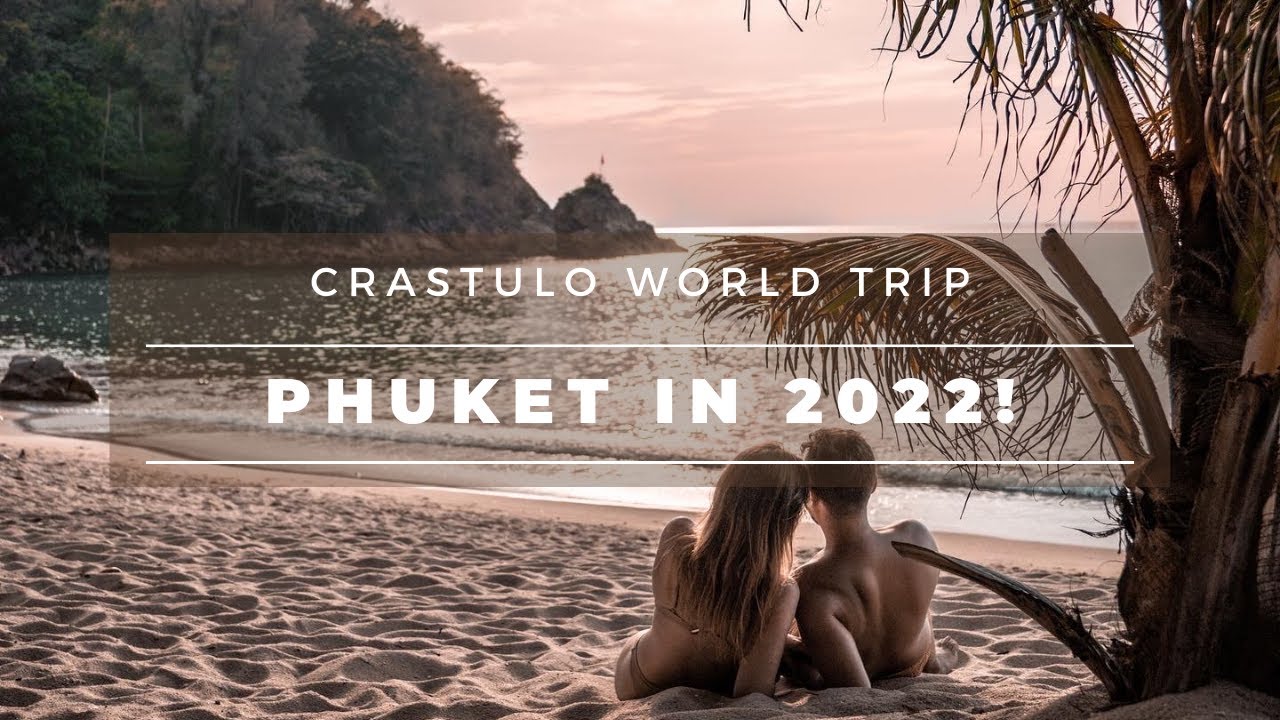 PHUKET in 2022!! - Crastulo VLOG #1