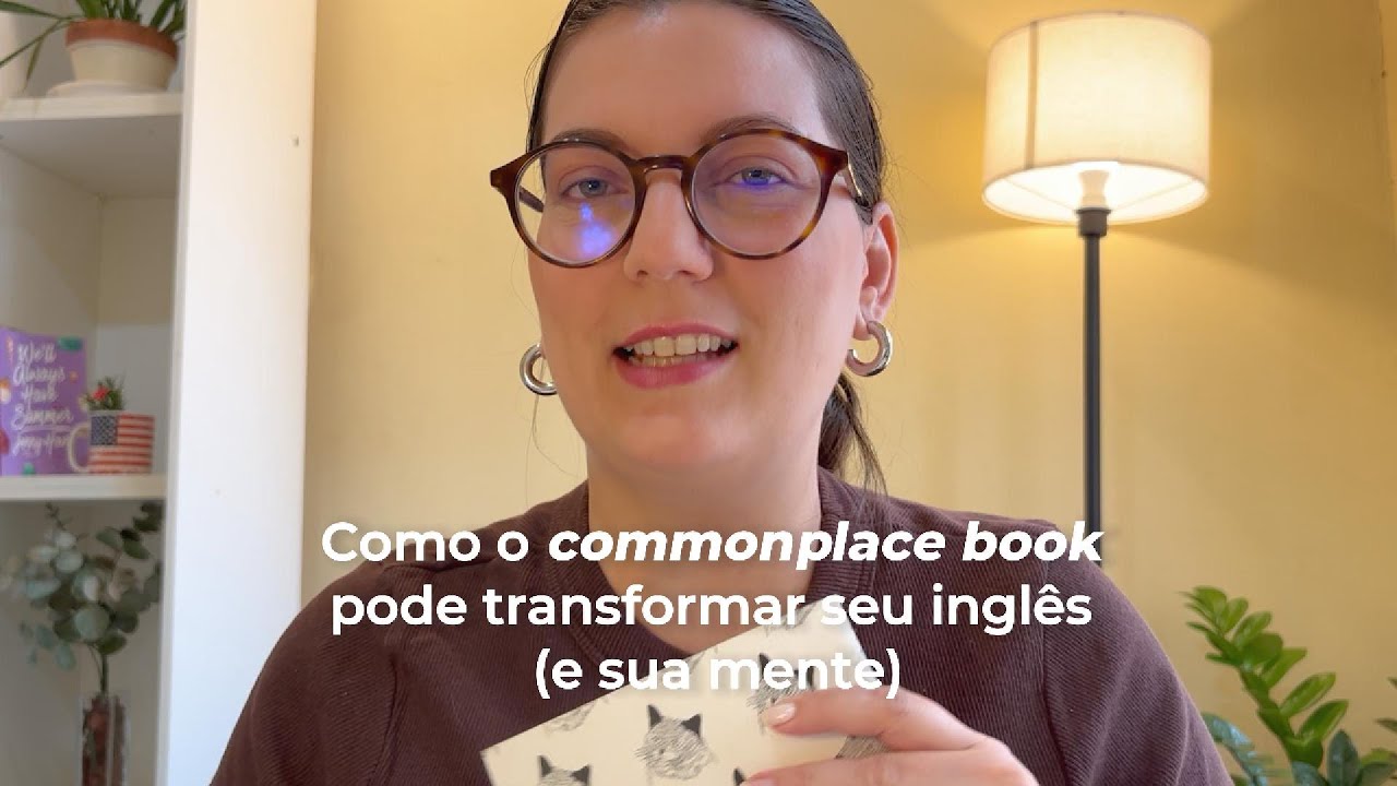 Como o Commonplace Book pode transformar seu inglês (e a sua mente)