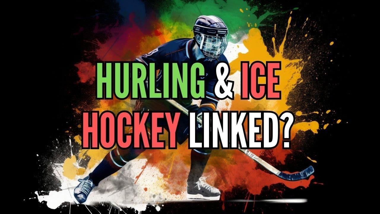 Are Gaelic Hurling and Canadian Ice Hockey Intrinsically Linked? | GAA | CHL