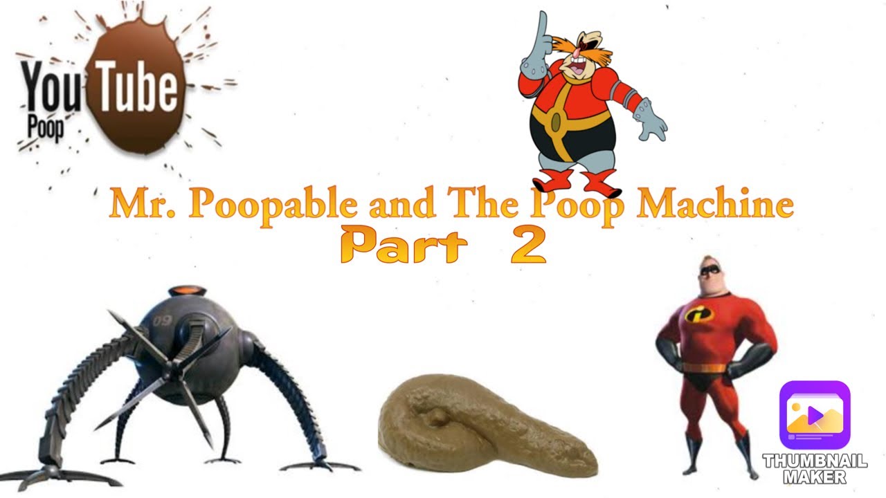 YTP: Mr. Poopable and The Poop Machine part 2 The Legend of the Poop that killed supers!!