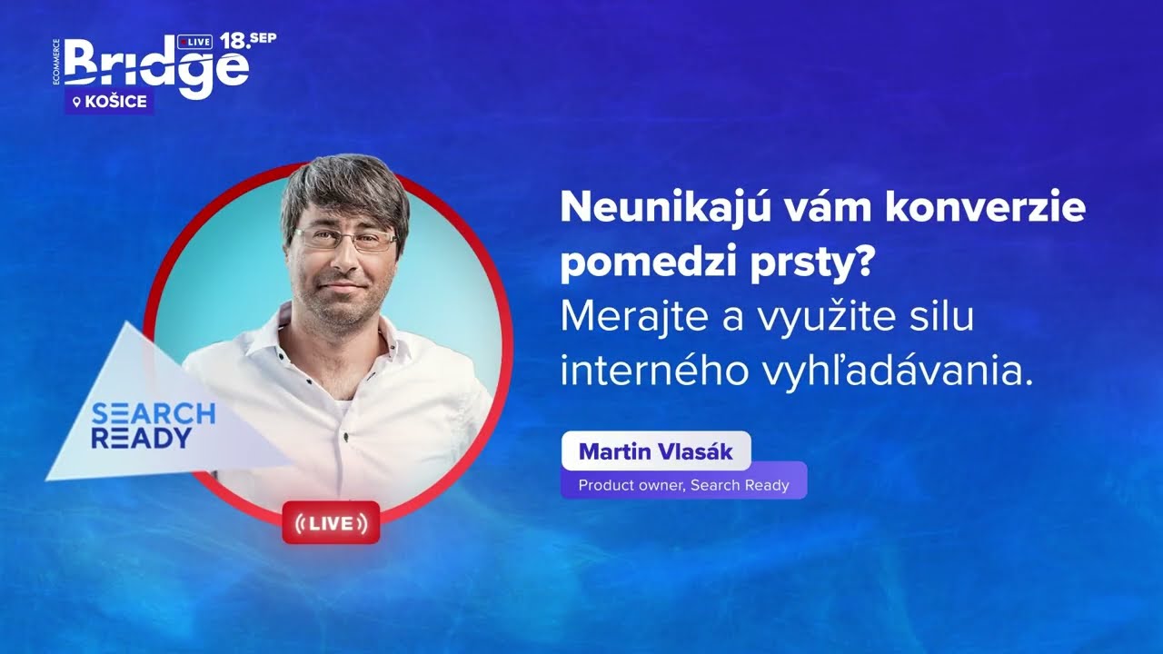 Neunikaj&uacute; v&aacute;m konverzie pomedzi prsty? Merajte a využite silu intern&eacute;ho vyhľad&aacute;vania (Martin Vlas&aacute;k)