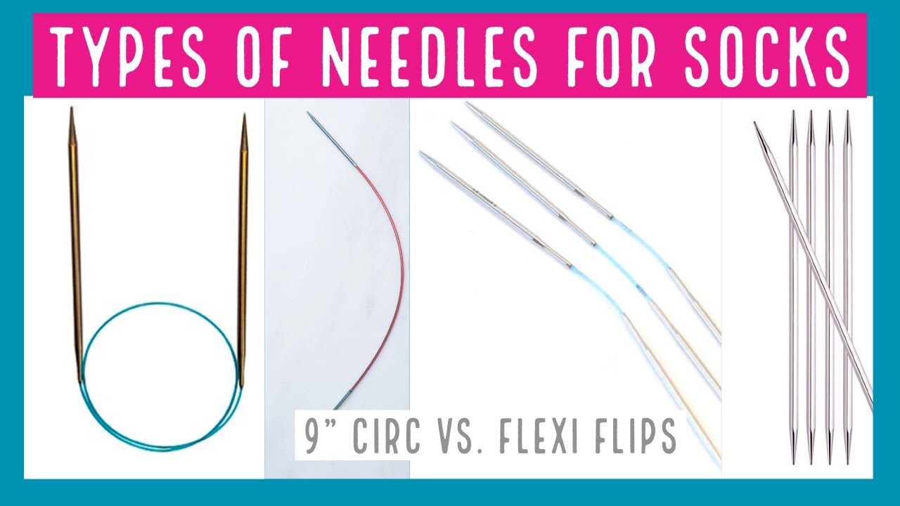 SOCK KNITTING NEEDLE COMPARISON- dpn, magic loop, flexi flip, 9