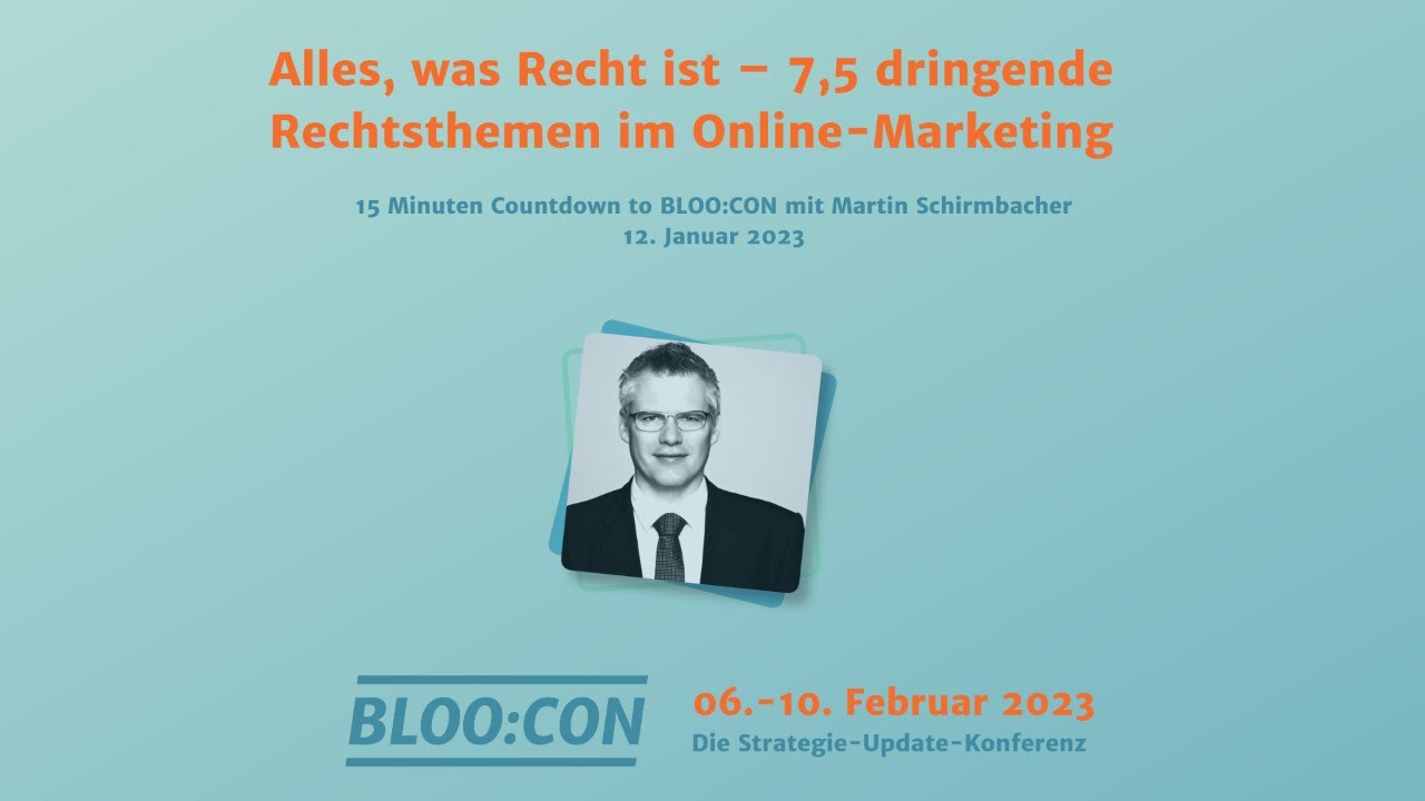 Dringende Rechtsthemen im Online-Marketing [Countdown to BLOO:CON 2023]
