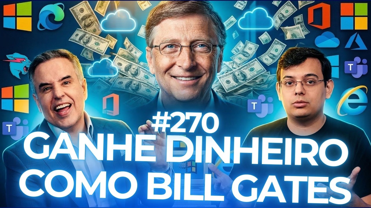 Ganhe dinheiro como Bill Gates com Sérgio Oliveira #270