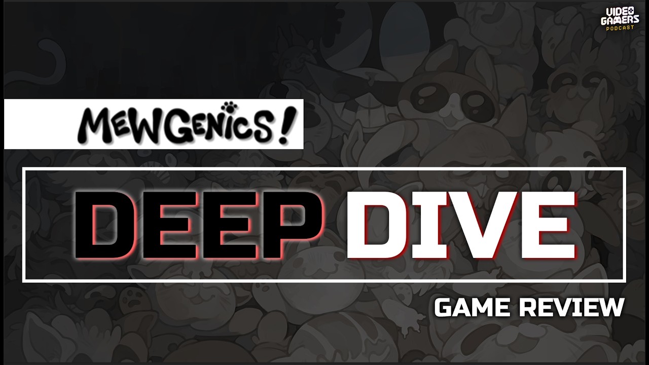Mewgenics [DEEP DIVE] – Gaming Podcast