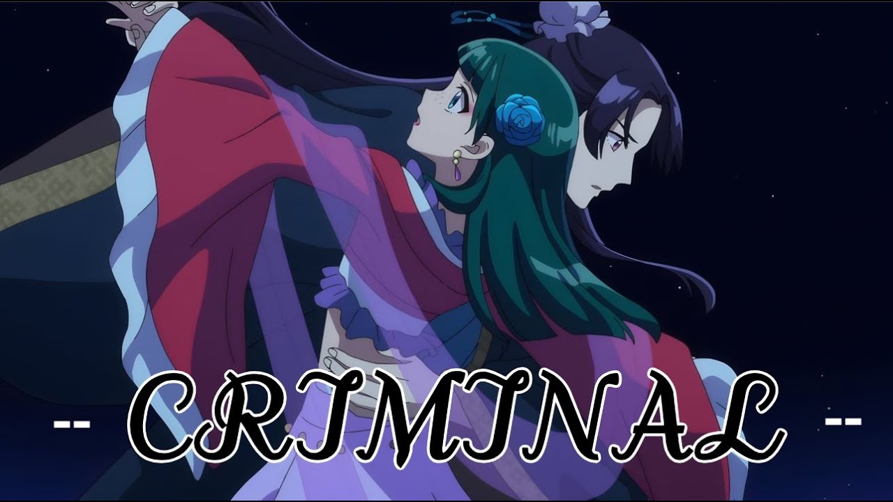 Criminal「 AMV 」Maomao x Jinshi // The Apothecary Diaries