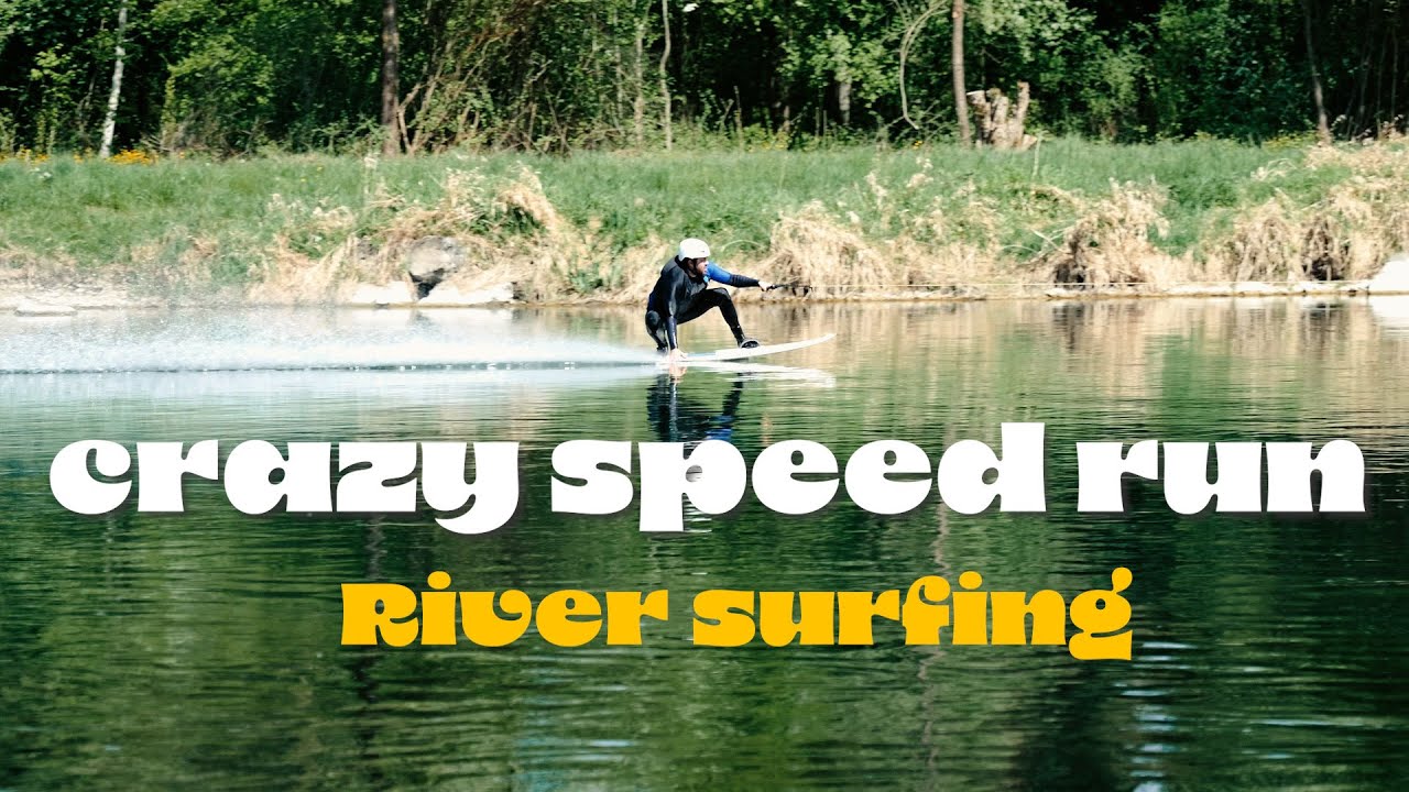 Surfing the river as fast as a car