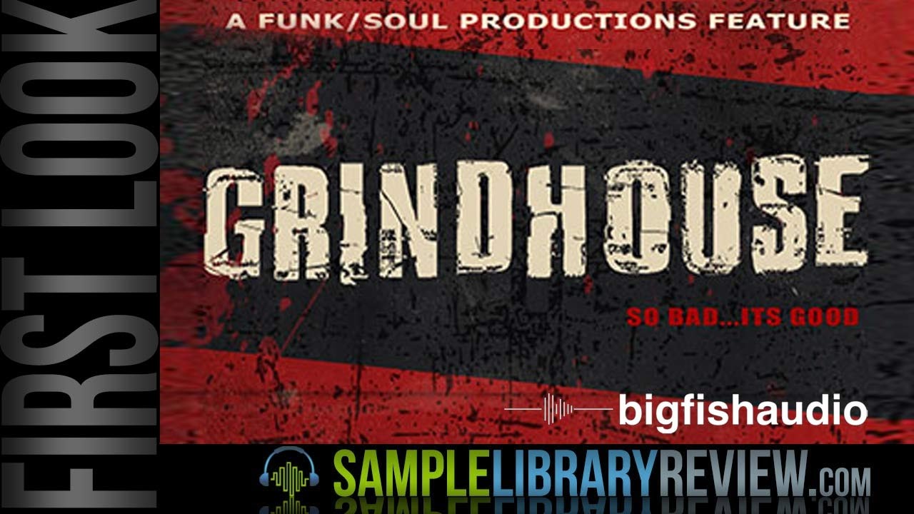 First Look: GrindHouse by Funk/Soul Productions Big Fish Audio