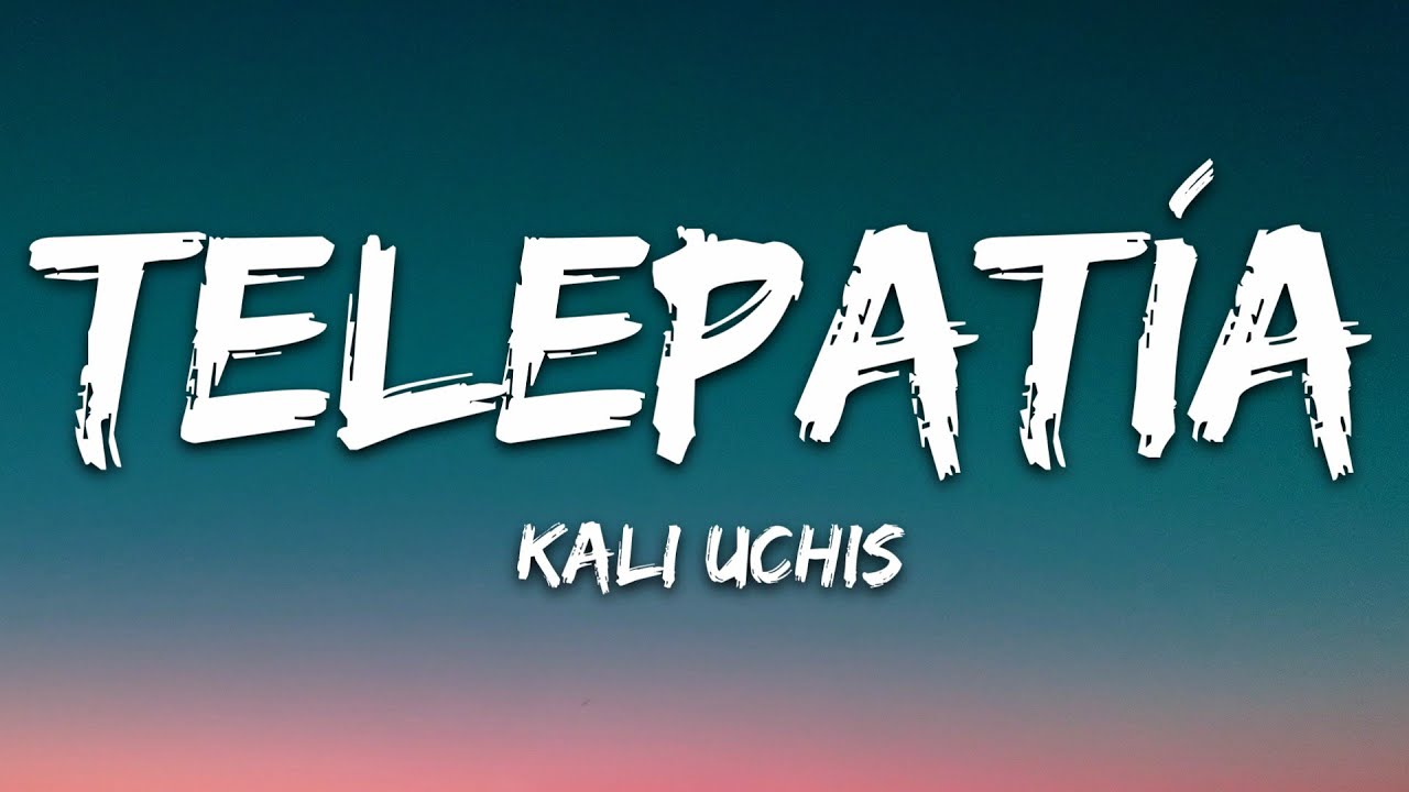 Kali Uchis - telepat&iacute;a (Letra/Lyrics)