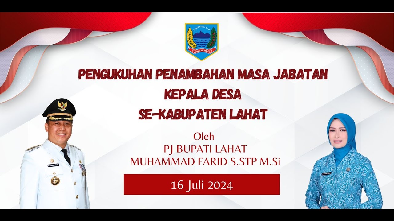PENGUKUHAN PENAMBAHAN MASA JABATAN KEPALA DESA SE - KABUPATEN LAHAT