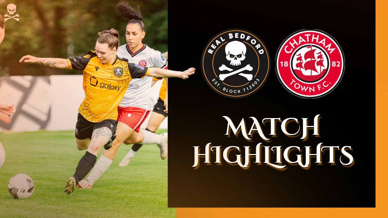 Real Bedford Women v Chatham Town | Highlights