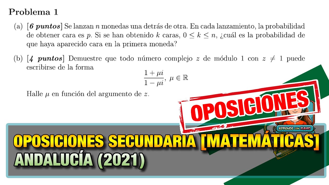 PR. 1 | OPOSICIONES MATEMÁTICAS - ANDALUCÍA (2021) | PROBLEMA 1 | PROBABILIDAD Y COMPLEJOS