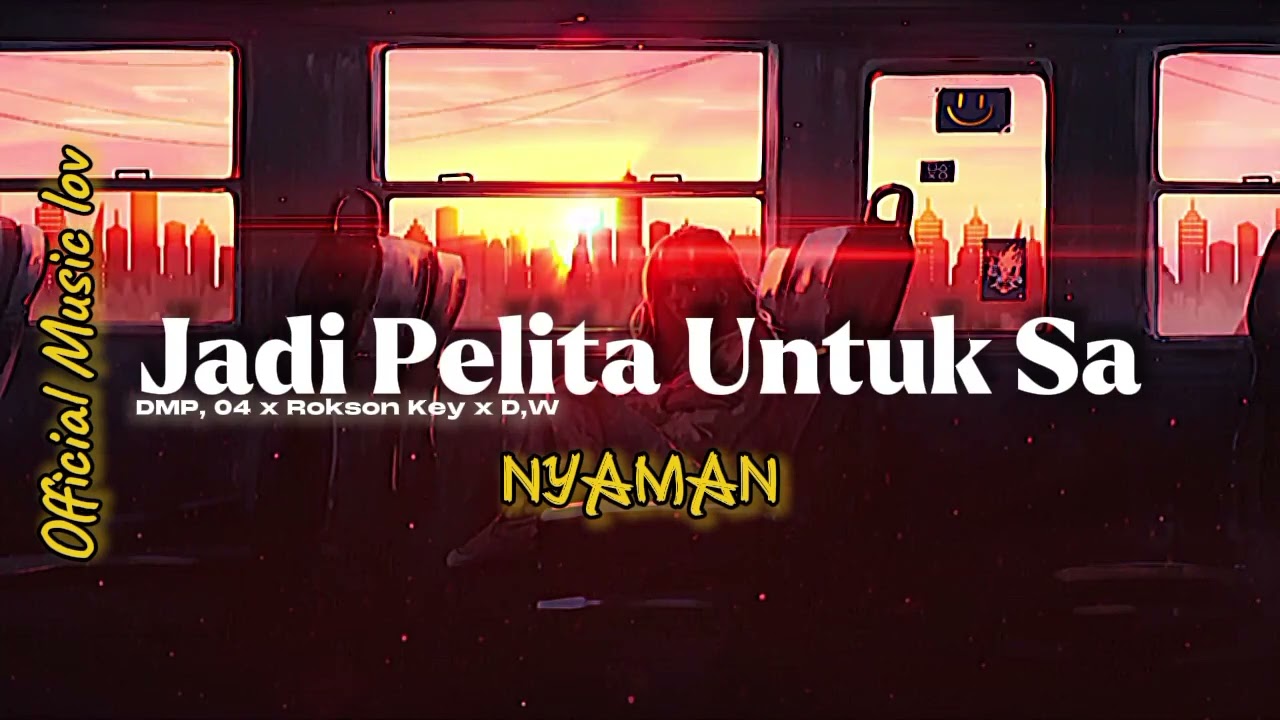 DMP, 04 x ROKSON, KEY x D, W II Jadi Pelita Untuk Sa II