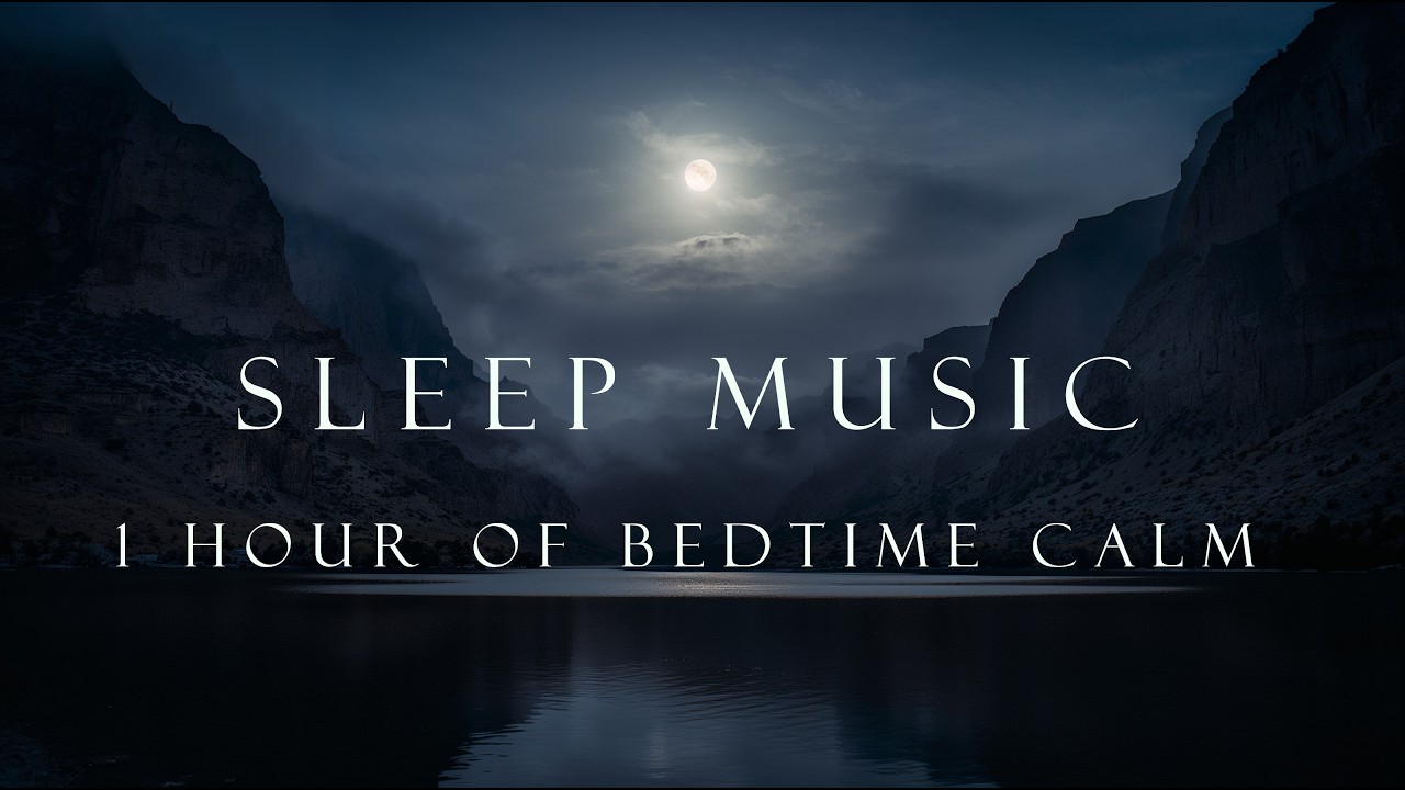 Sleep Music (1 Hour) | 1 Hour of Bedtime Calm for Deep Sleep 🌙