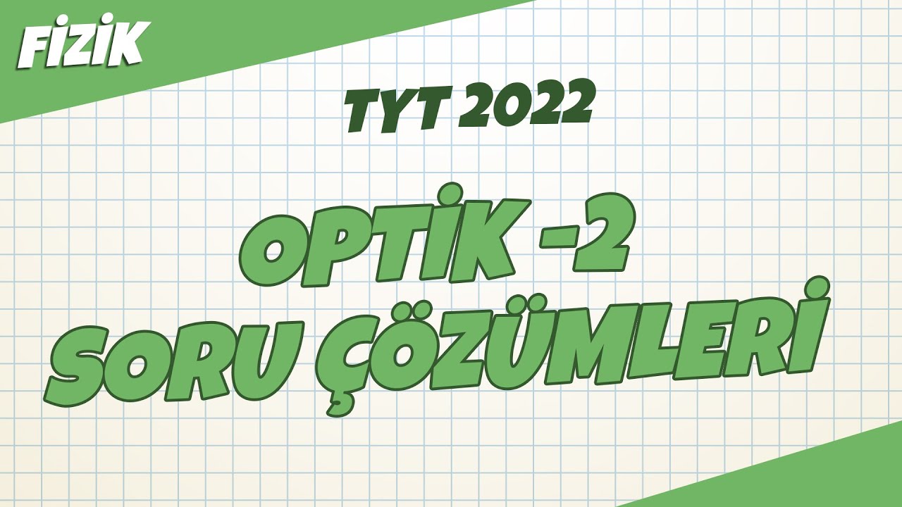 TYT Fizik - Optik -2 Soru Çözümleri | TYT Fizik 2022 #hedefekoş