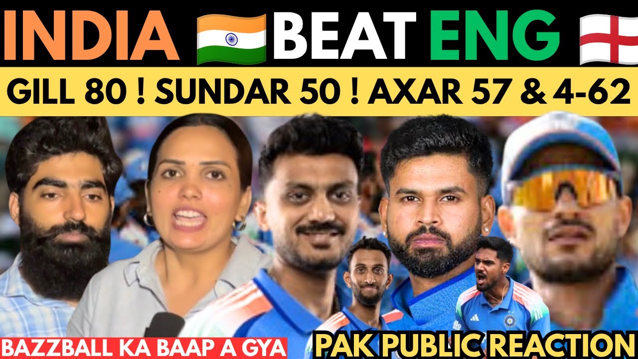 Ind🇮🇳 Beat Eng🏴󠁧󠁢󠁥󠁮󠁧󠁿 in 1st Odi Match ! Gill 80(75) Axar 57 & 4(w) Sundar 52* ! Pak Public Reaction