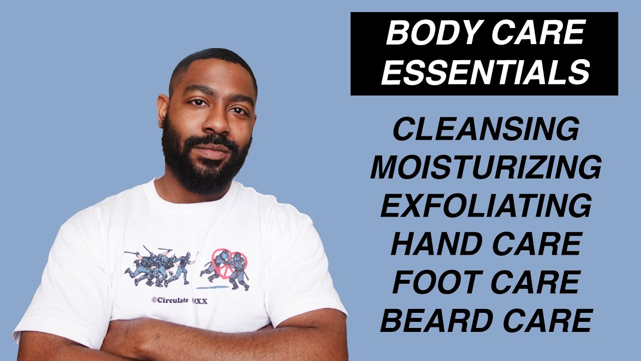 My Favorite Body Care Essentials | Body Butters, Foot Scrubs, Beard Care, Body Wash + More