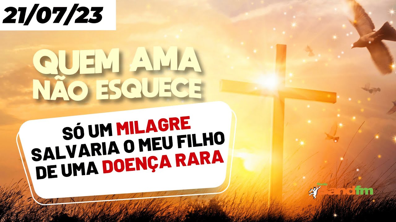 SÓ UM MILAGRE SALVARIA O MEU FILHO DE UMA DOENÇA RARA - QUEM AMA NÃO ESQUECE 21/07/23