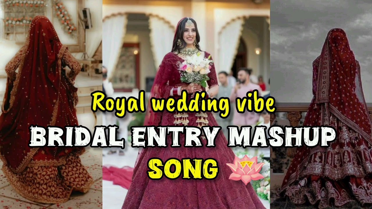 Royal bride entry mashup song|| wedding song || 
