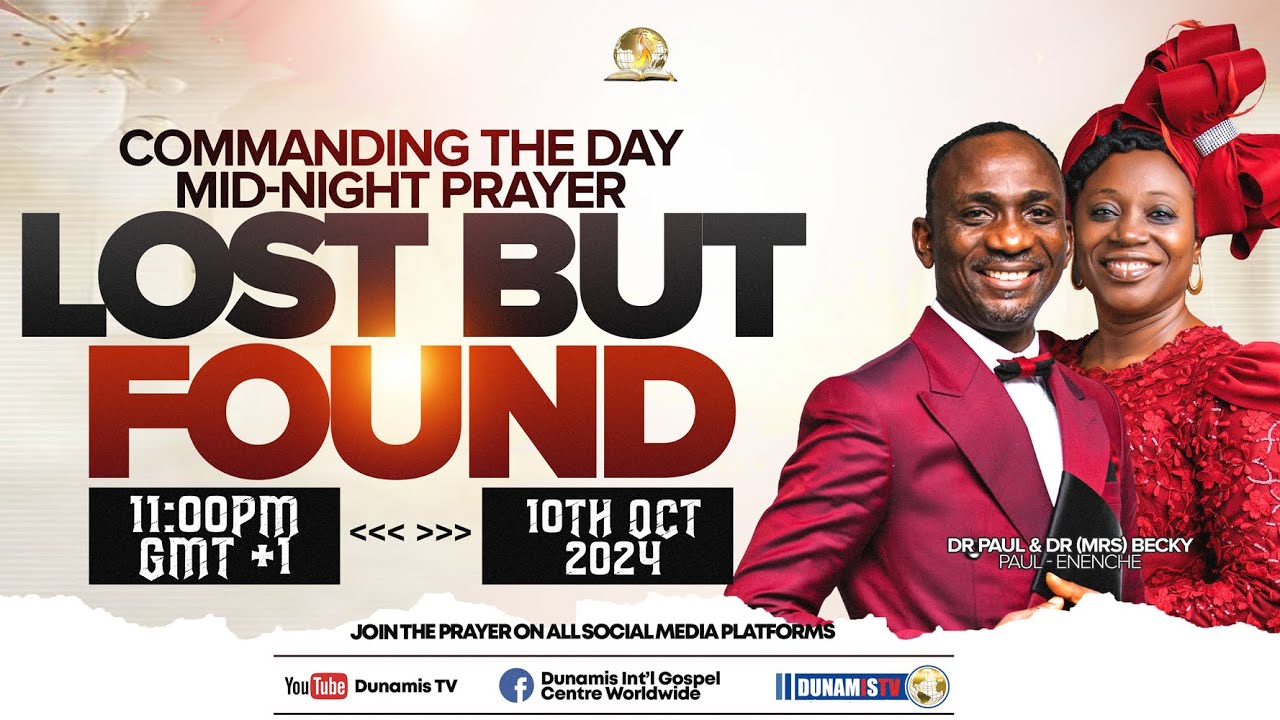 MID-NIGHT PRAYER COMMANDING THE DAY- LOST BUT FOUND. 10-10-2024