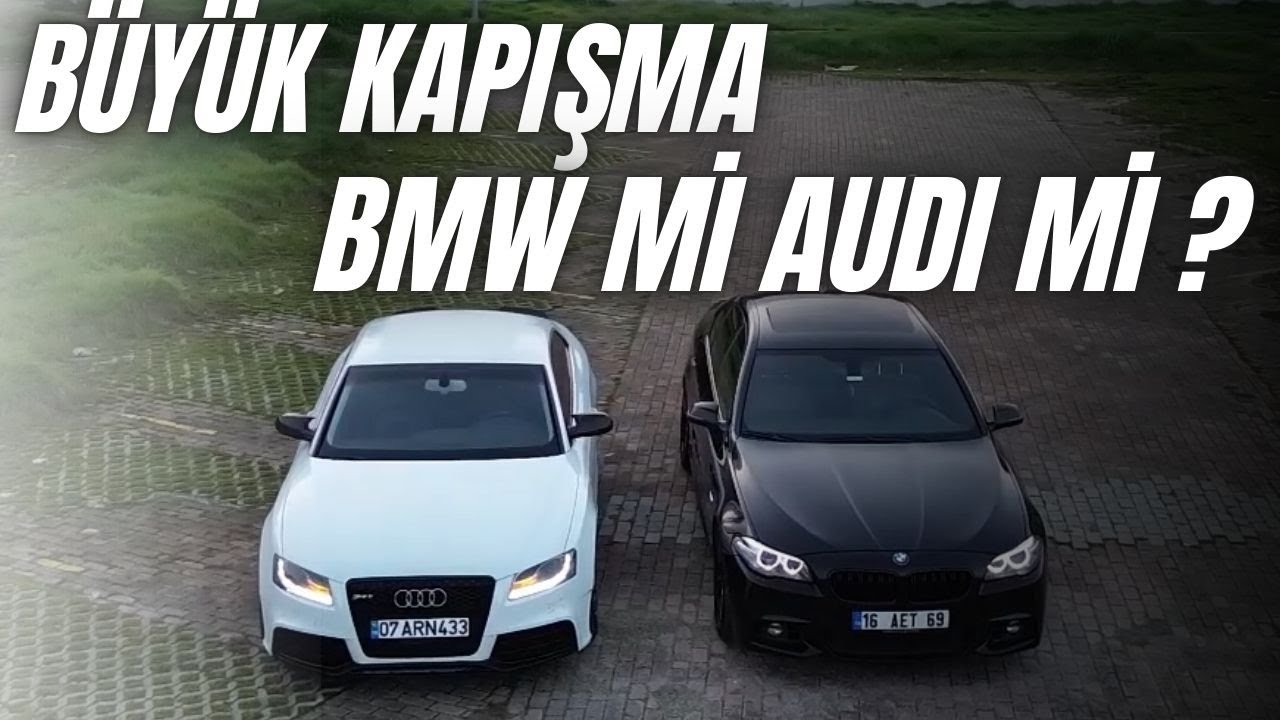 Hangi Araba Daha İyi ? Bmw Mi Audi Mi ?