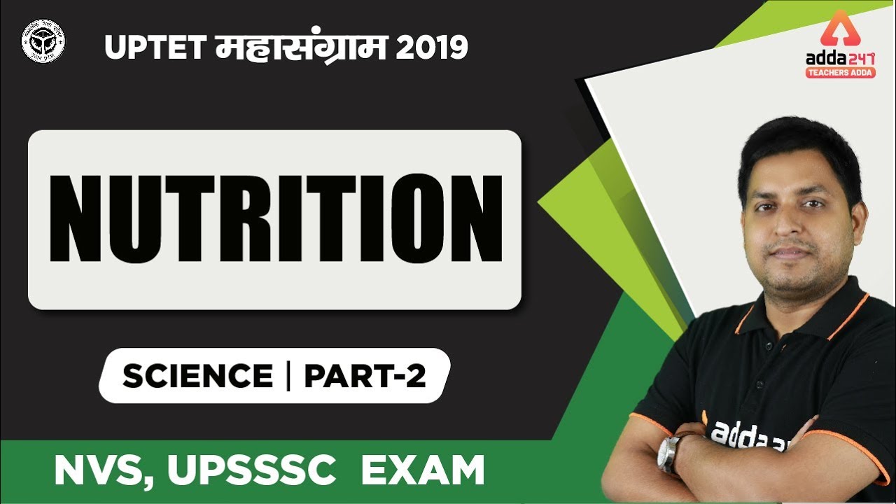 9 AM - UPTET 2019 | Science | Nutrition - 2