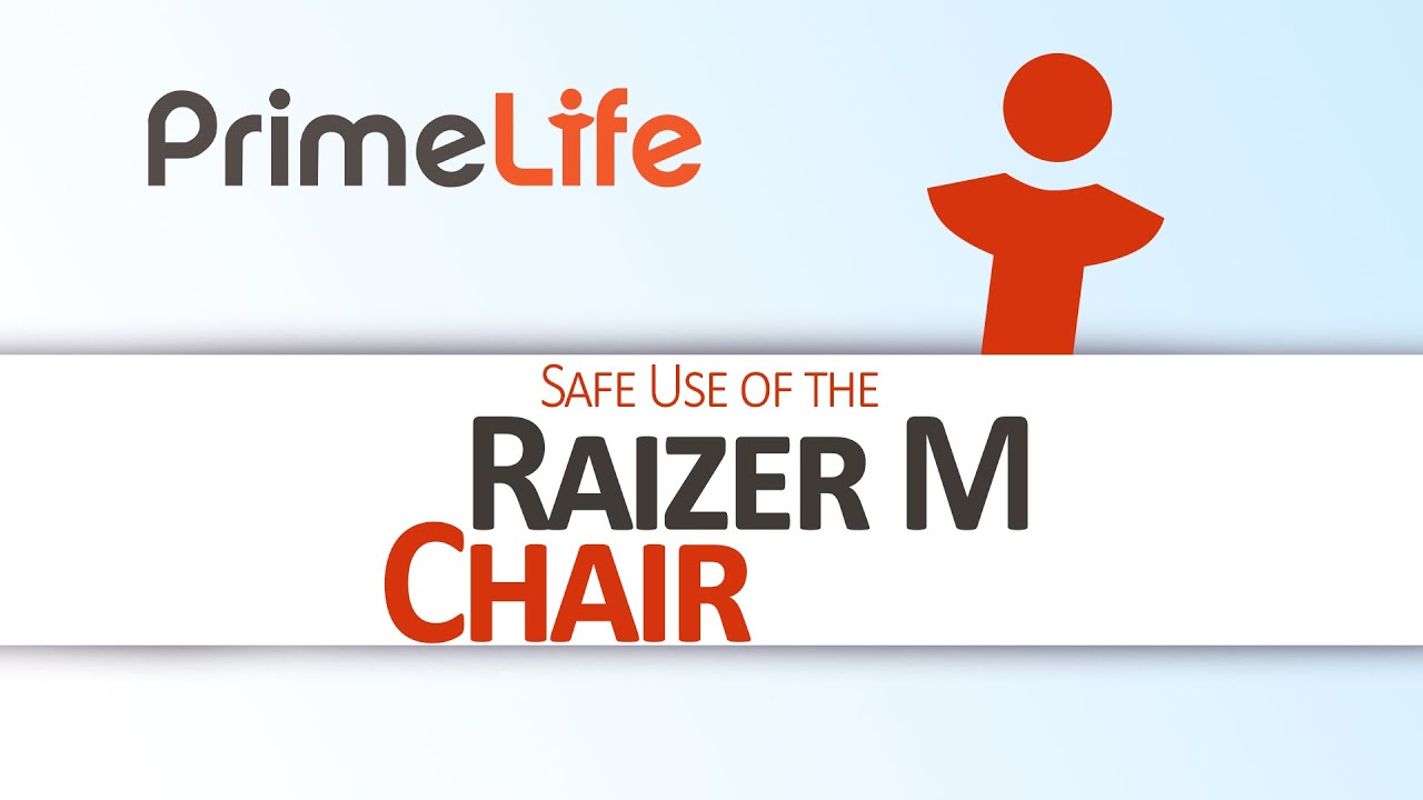 Safe Use of the Raizer M Chair