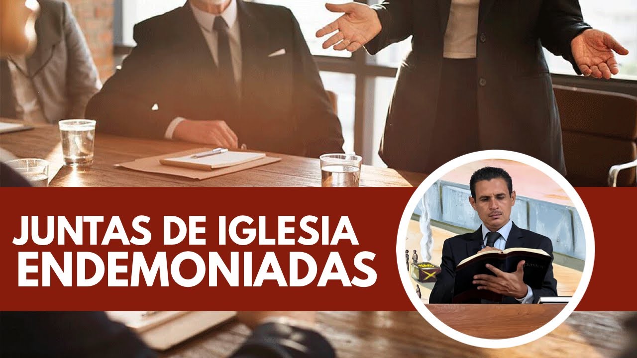Juntas de iglesia endemoniadas