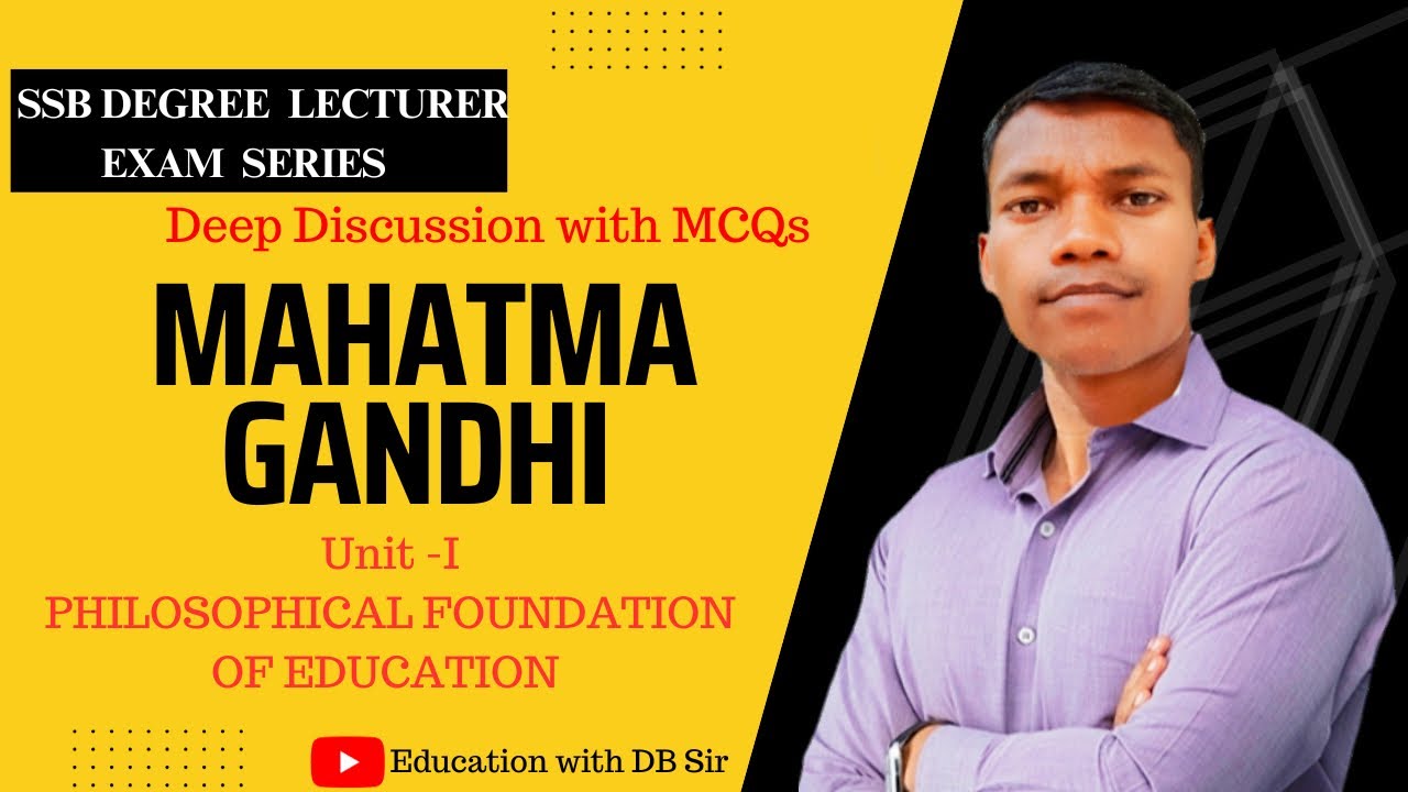 MAHATMA GANDHI || Indian Educational Thinkers  || SSB DEGREE LECTURER ODISHA 2023 || UNIT - 1 ||