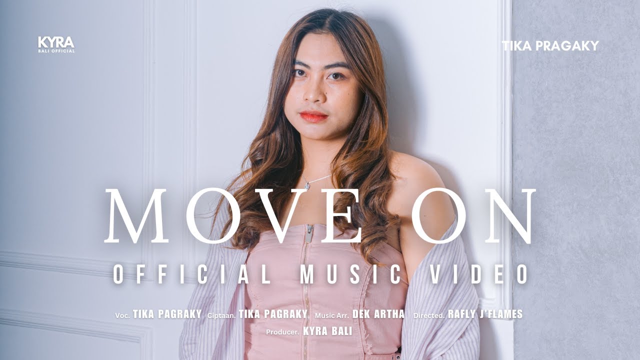 Tika Pagraky - MOVE ON (Official Music Video) | Kyra Bali Official