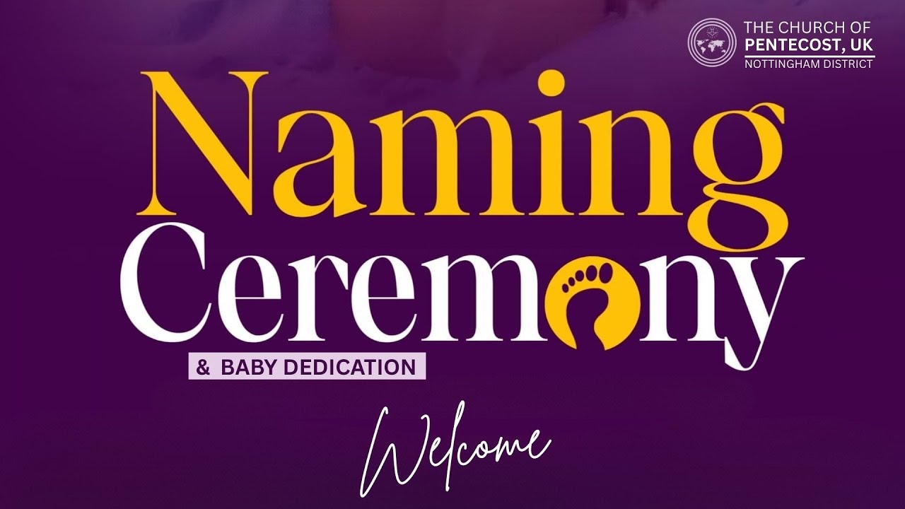 NAMING & DEDICATION SERVICE [Rev Andrew & Mrs Eunice Afropong]