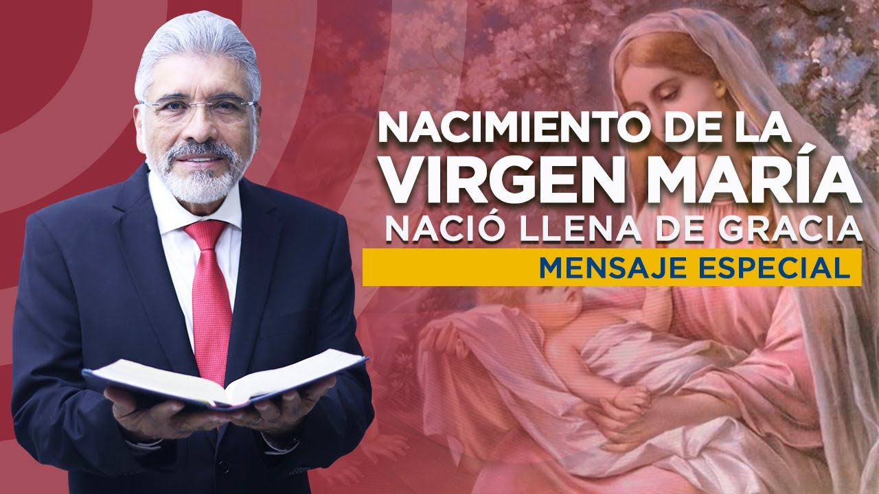 Nacimiento de la Virgen María | NACIÓ LLENA DE GRACIA - Salvador Gómez (Predicador Católico)