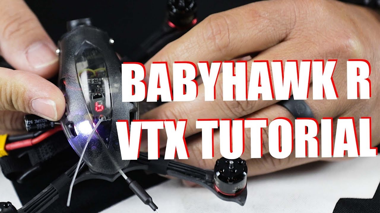 Tutorial - Babyhawk R 3 Inch VTX How-To