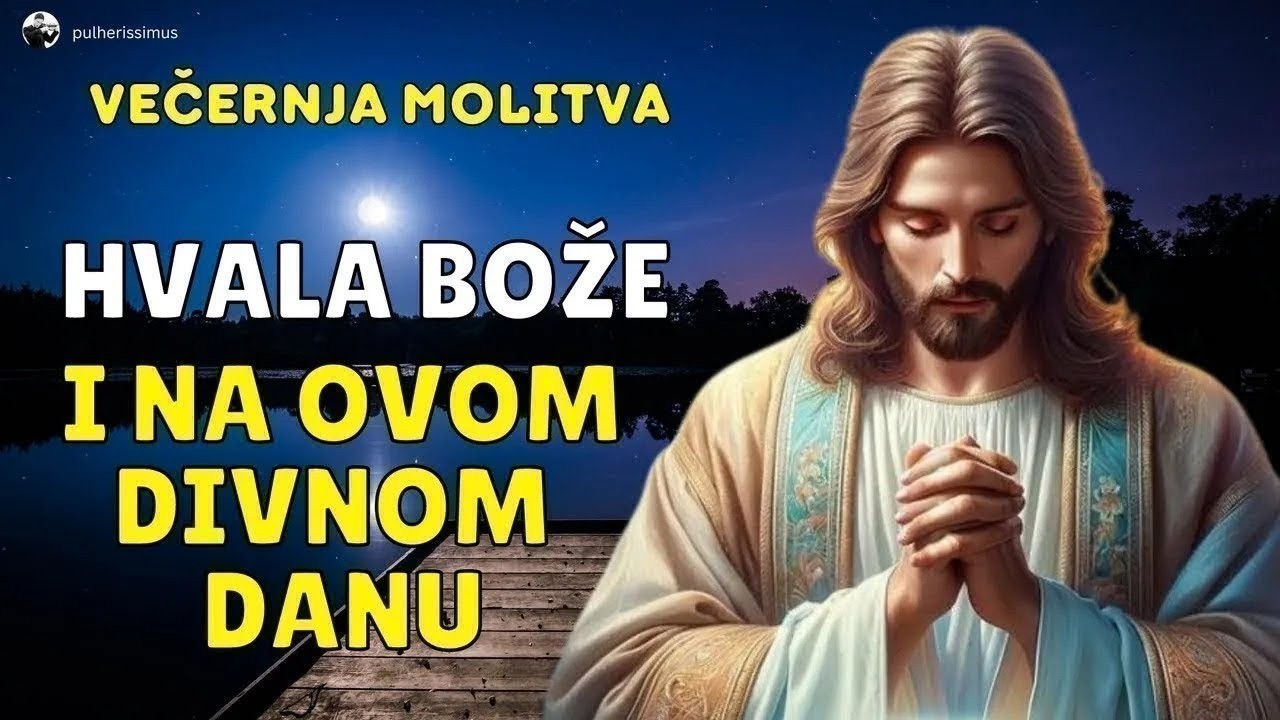 VEČERNJA MOLITVA - BOŽE, POMOZI BOLESNIMA, PATNICIMA I SIROMASIMA